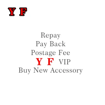 YF Погасить и оплатить почтовые расходы и купить новые аксессуары и YF VIP