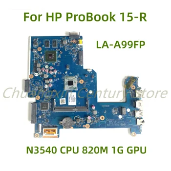 Подходит для материнской платы ноутбука HP ProBook 15-R LA-A99FP с процессором N3540 820M 1G GPU 100% Протестировано, полностью работает