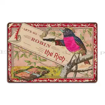 Робин-богатая птица-антикапиталист, Металлическая табличка, бар, Ретро Декор стен, Дизайн дома, Жестяная вывеска, плакат